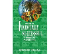 How to Be Financially Successful: A Spiritual Perspective: 15 (Easy-To-Read Encyclopedia of the Spiritual Path)