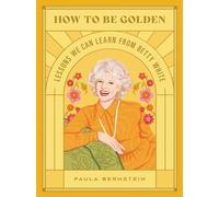 How to Be Golden: Lessons We Can Learn from Betty White