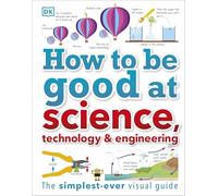 How to Be Good at Science, Technology, and Engineering – Penguin Books