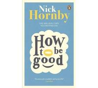 [(How to be Good)] [ By (author) Nick Hornby ] [January, 2014]