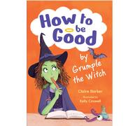 How to be Good by Grumple the Witch : Fluency 1