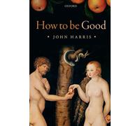 How to be Good: The Possibility of Moral Enhancement