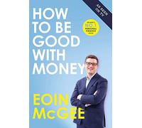 How to Be Good With Money