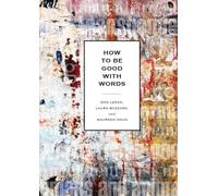 How to Be Good with Words