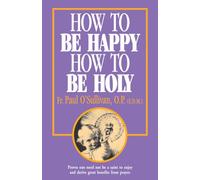 How to Be Happy - How to Be Holy