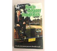 How to Be happy Though Rich