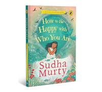 How to Be Happy with Who You Are | Puffin Chapter Book | Full-colour, Gorgeous Illustrations | Perfect Introduction to Sudha Murty | Ages 5+