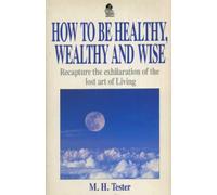 How to be Healthy, Wealthy and Wise