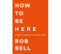 How To Be Here