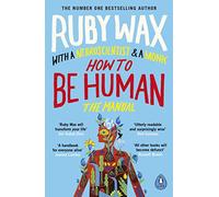 How to Be Human The Manual by Ruby Wax