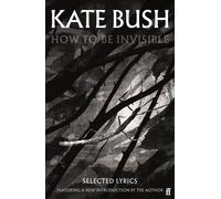 How To Be Invisible : Featuring a new introduction by Kate Bush
