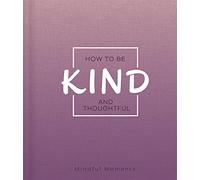 How to Be Kind and Thoughtful (Mindfulness Journal)