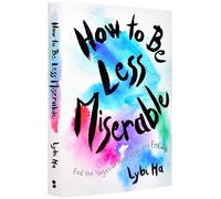 How to Be Less Miserable: End the Negative Mind Loops and Find Joy