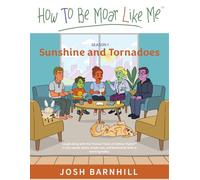 How To Be Moar Like Me, Season 1: Sunshine and Tornadoes