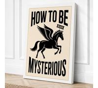 How To Be Mysterious Canvas Wall Art Print 36x24 Inch
