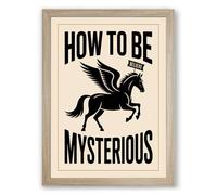 How To Be Mysterious Typography Framed Wall Art Print A1 (84.1×59.4cm) Oak, Wall Decor for Living Room, Bedroom, Office & Home, Ready to Hang, Art Gift