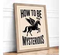 How To Be Mysterious Typography Framed Wall Art Print A3 Oak