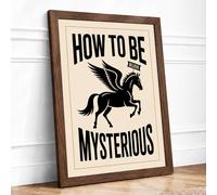 How To Be Mysterious Typography Framed Wall Art Print A3 Walnut