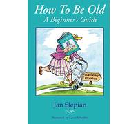 How To Be Old