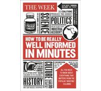 How to be Really Well Informed in Minutes : Briefings by The Week