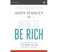 How to Be Rich Video Study: It's Not What You Have. It's What You Do With What You Have.