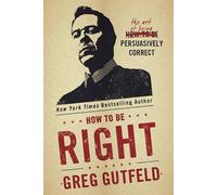 How to Be Right: The Art of Being Persuasively Correct