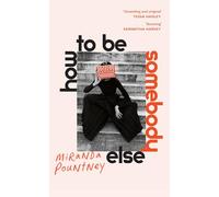 How to Be Somebody Else: The sharp, observant and unmissable new novel