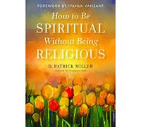 How to be Spiritual without Being Religious