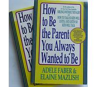 How to Be the Parent You Always Wanted to Be