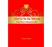 How to Be the Princess You Were Meant to Be! (Red)