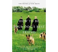 How to Be Your Dog's Best Friend: The Classic Training Manual for Dog Owners (Revised & Updated Edition)