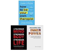 How to Be Your Own Therapist, Stronger Mind Stronger Body Stronger Life, Unleashing Your Inner Power 3 Books Collection Set