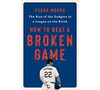 How to Beat a Broken Game: The Rise of the Dodgers in a League on the Brink