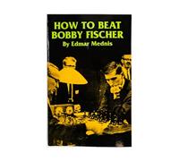 How to Beat Bobby Fischer (Dover Chess)