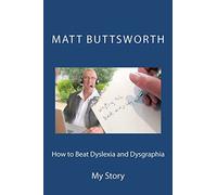 How to Beat Dyslexia and Dysgraphia: My Story