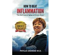 How To Beat Inflammation: The Chief Cause of Aging and Chronic Illness