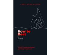 How To Beat Pain : A brief, evidence-based self-help treatment