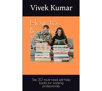 How to Become 10x Productive?: Top 30 must-read self-help books for working professionals.