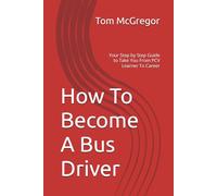 How To Become A Bus Driver: Your Step by Step Guide to Take You From PCV Learner To Career