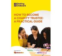 How to become a charity trustee: A practical guide