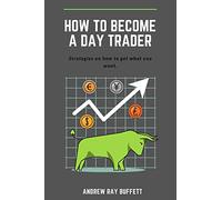 How To Become a Day Trader: Strategies on how to get what you want. A day trade start guide for a successful day trader Learn how day trade for a living is possible and made it easy.