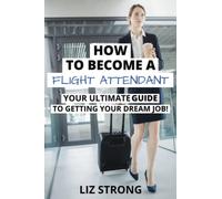 How To Become A Flight Attendant: Your Ultimate GUIDE To Getting Your Dream Job!