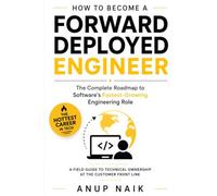 HOW TO BECOME A FORWARD DEPLOYED ENGINEER: The Complete Roadmap to Software's Fastest-Growing Engineering Role