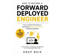 HOW TO BECOME A FORWARD DEPLOYED ENGINEER: The Complete Roadmap to Software's Fastest-Growing Engineering Role