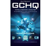 How to Become a GCHQ INTELLIGENCE ANALYST: The ULTIMATE guide to a career in the UK security and intelligence service