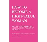 How To Become A High Value Woman: A Guide to Becoming the Most Magnetic Version of Yourself (A Sentence-Hunt)