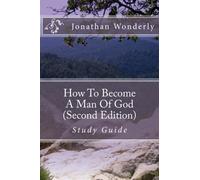 How To Become A Man Of God (Second Edition)