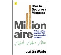 How to Become a Microcap Millionaire : A three-step strategy for stock market success