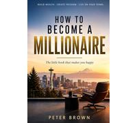 How to become a Millionaire: The little book that makes you happy
