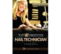 How To Become A Nail Technician (Insiders Guide): The Insider's Guide